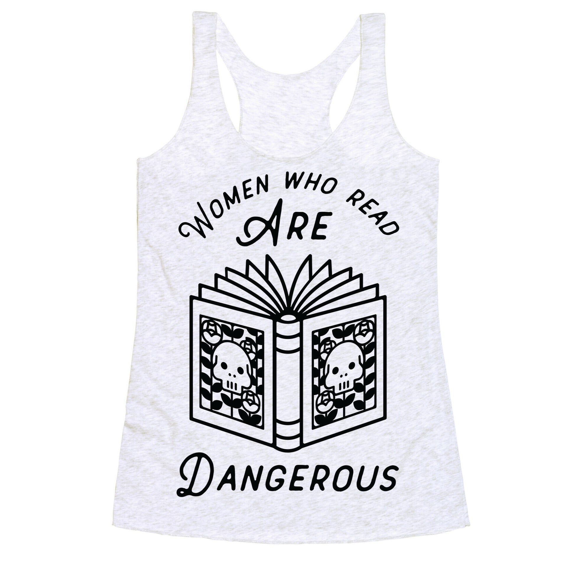 Women Who Read Are Dangerous Racerback Tank