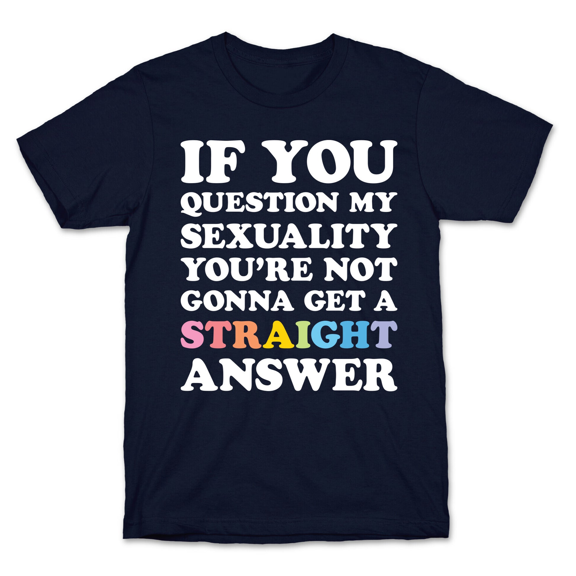 Question My Sexuality T-Shirt