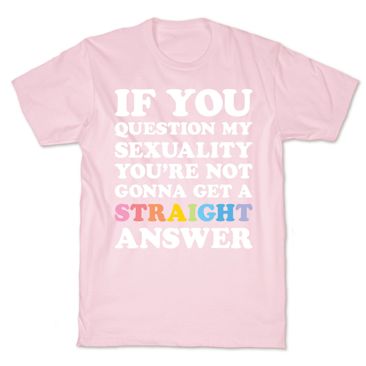 Question My Sexuality T-Shirt