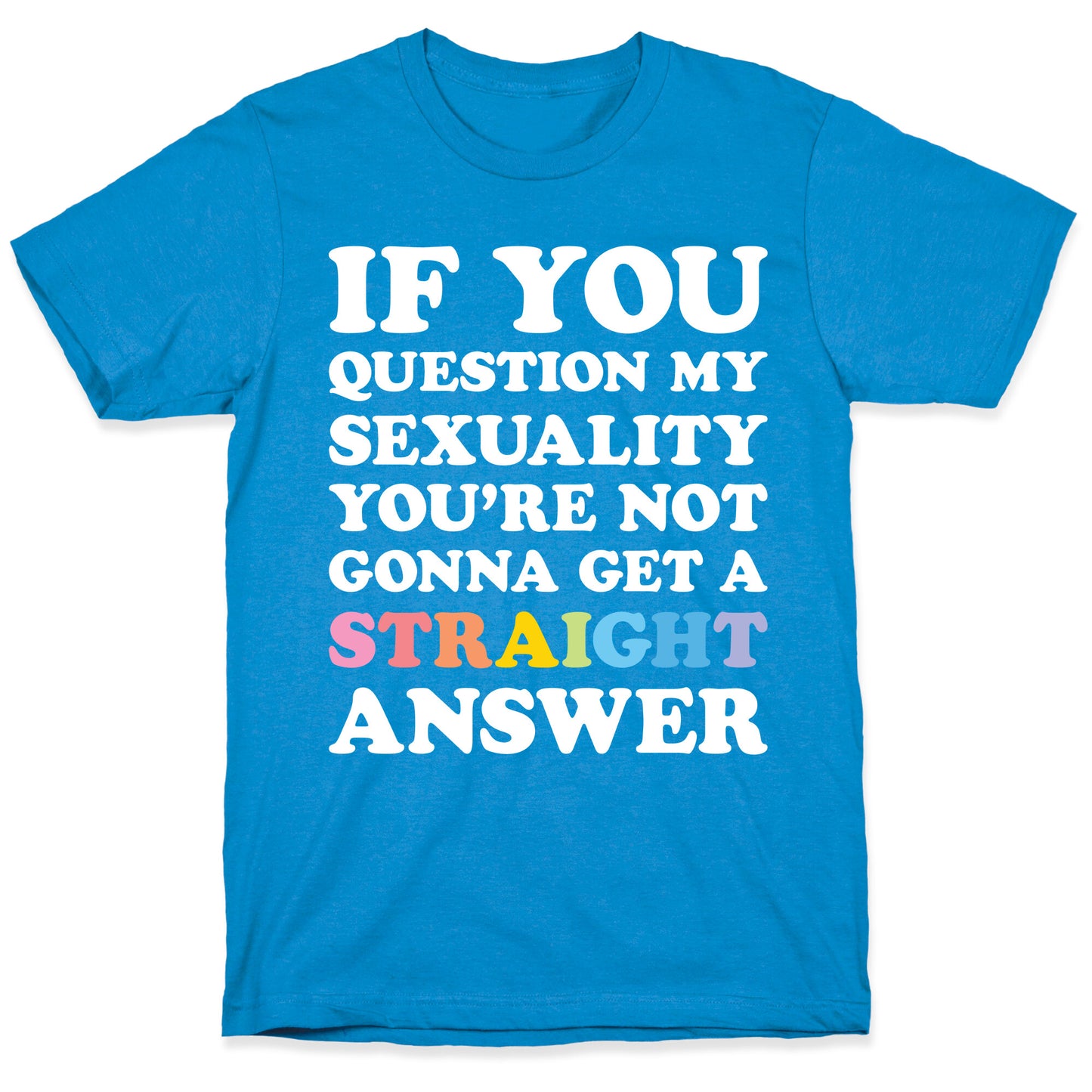 Question My Sexuality T-Shirt