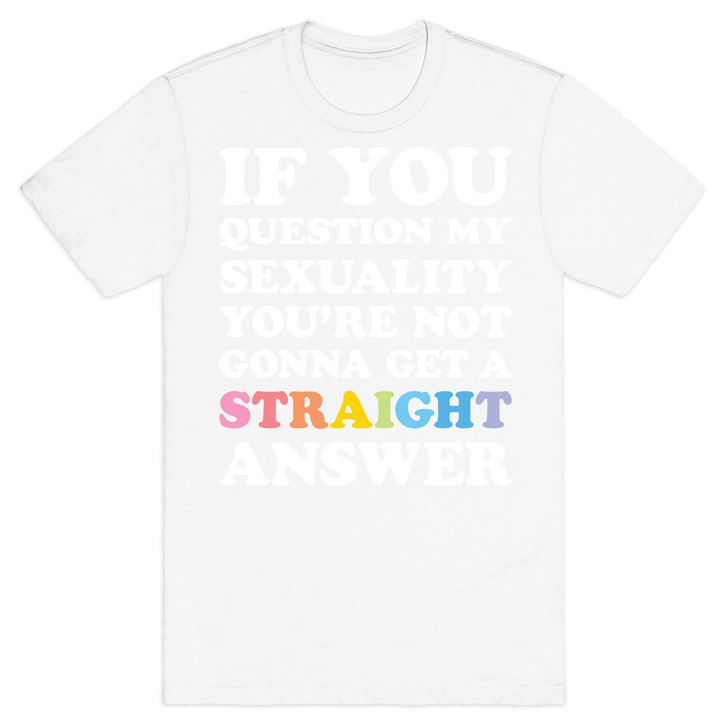 Question My Sexuality T-Shirt