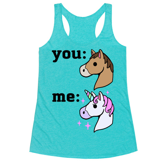 You: Horse Me:Unicorn Racerback Tank