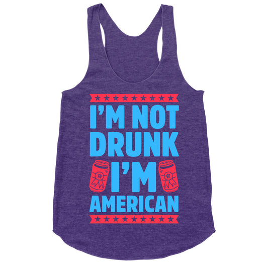 I'm Not Drunk I'm American Racerback Tank