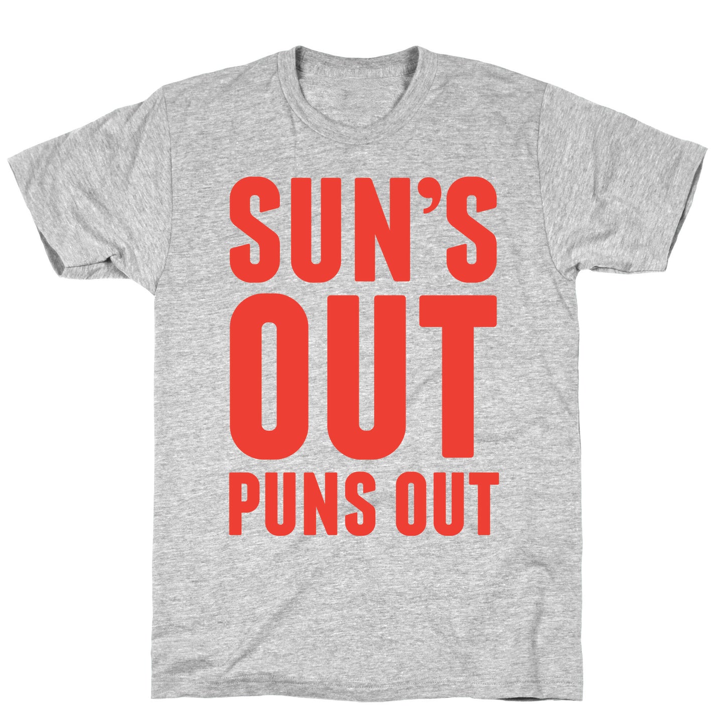 Suns Out Puns Out T-Shirt