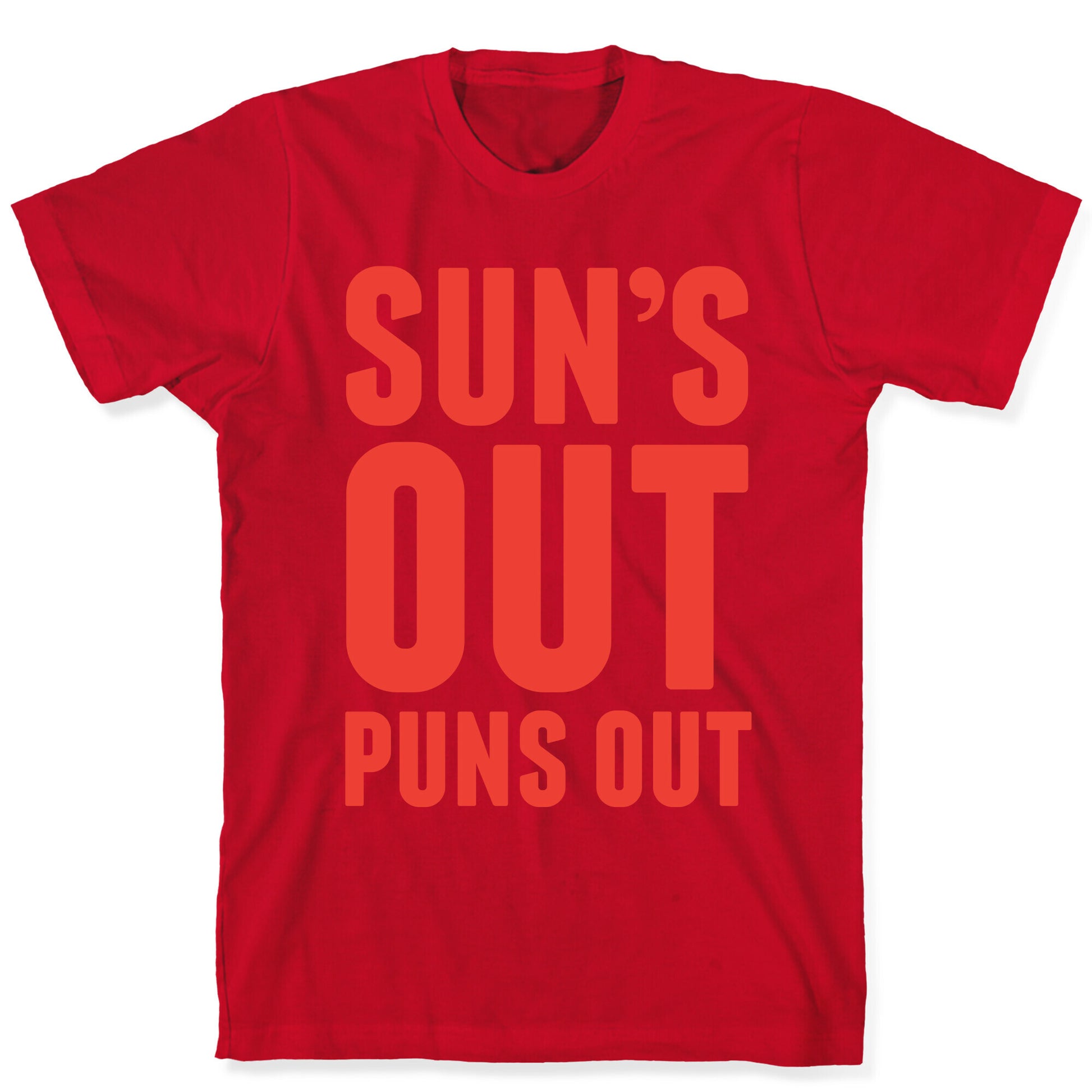 Suns Out Puns Out T-Shirt