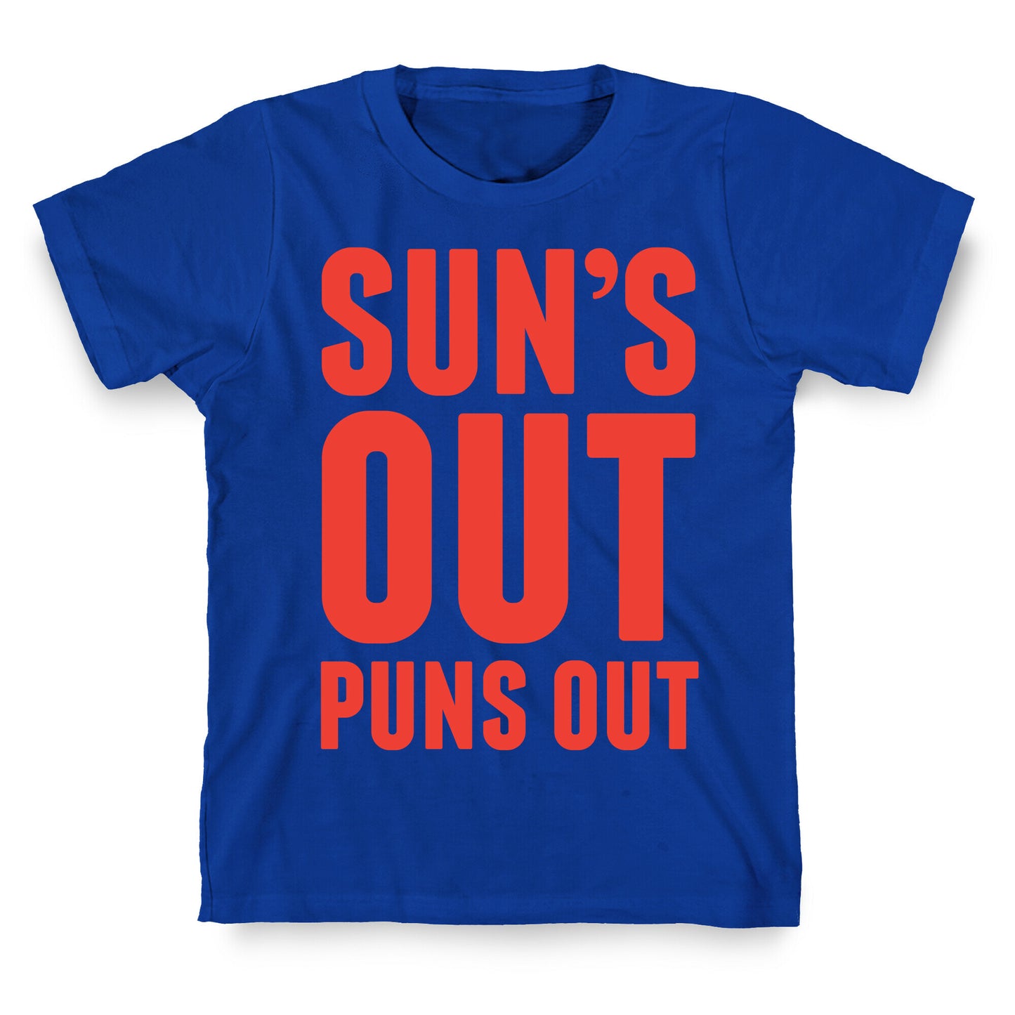 Suns Out Puns Out T-Shirt