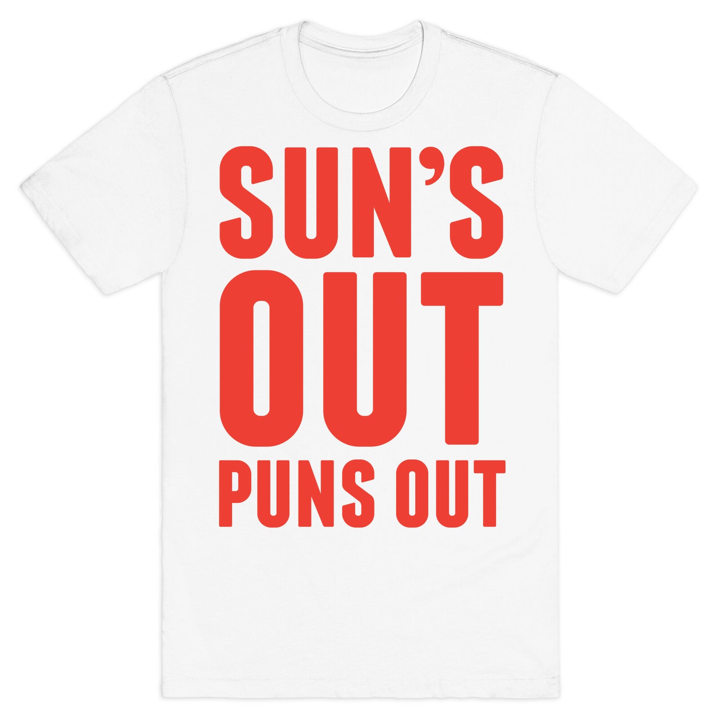 Suns Out Puns Out T-Shirt