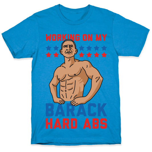 Working On My Barack Hard Abs T-Shirt