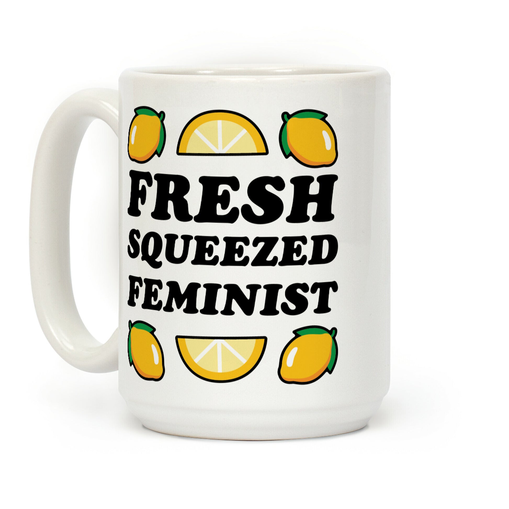 Fresh Squeezed Feminist Coffee Mug