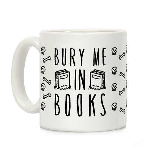 Bury Me In Books Coffee Mug