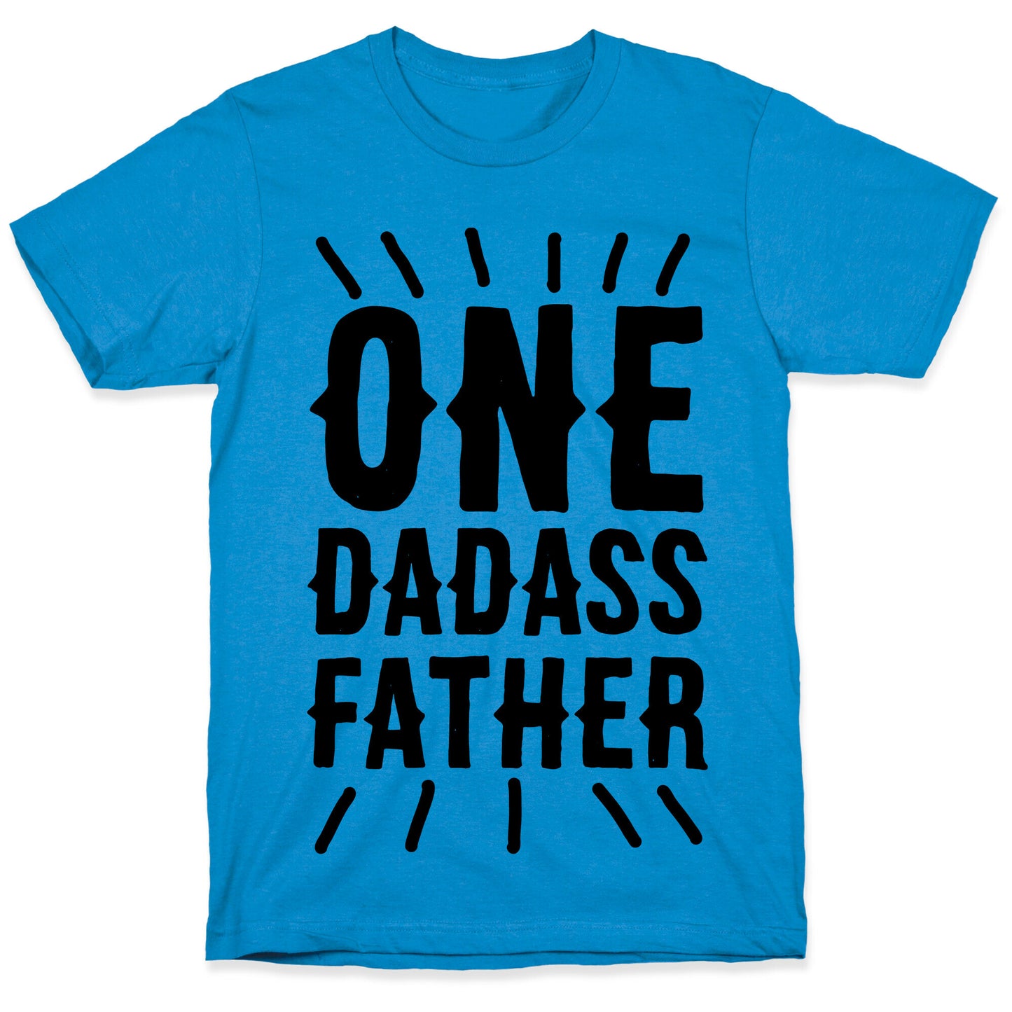 One Dadass Father T-Shirt