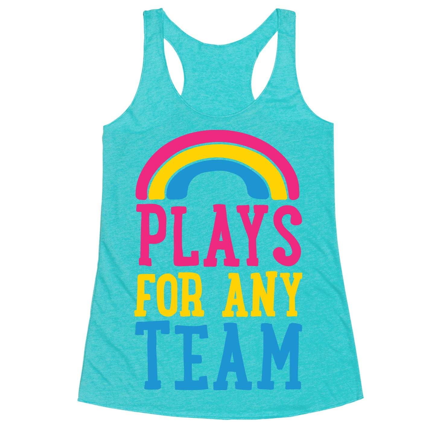 Plays For Any Team Racerback Tank