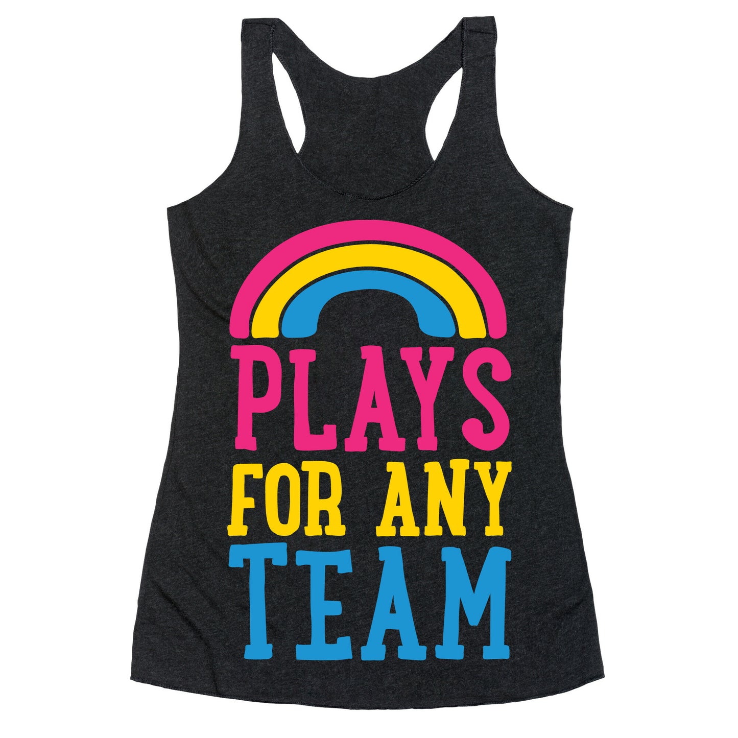 Plays For Any Team Racerback Tank