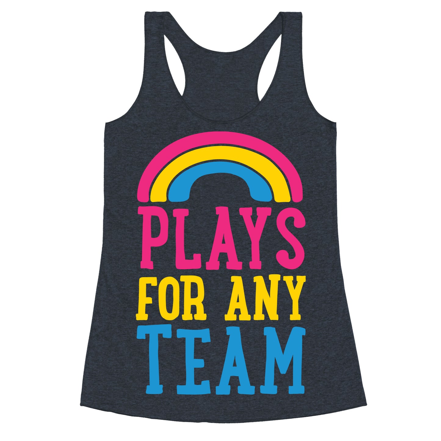 Plays For Any Team Racerback Tank