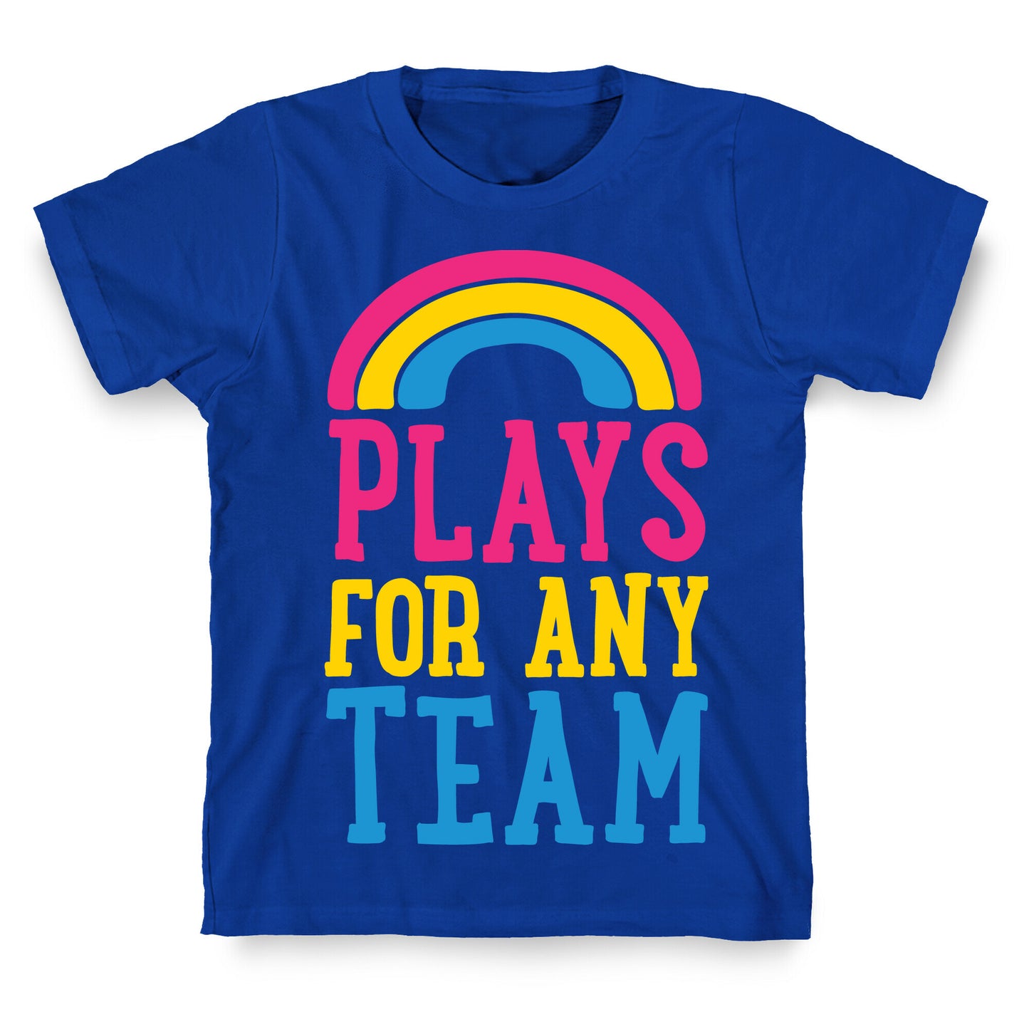 Plays For Any Team T-Shirt