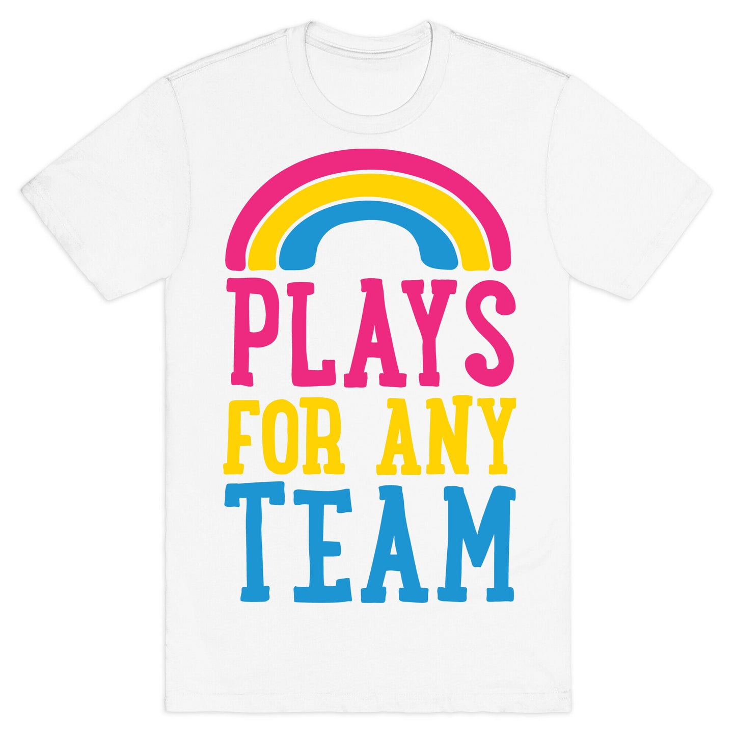 Plays For Any Team T-Shirt