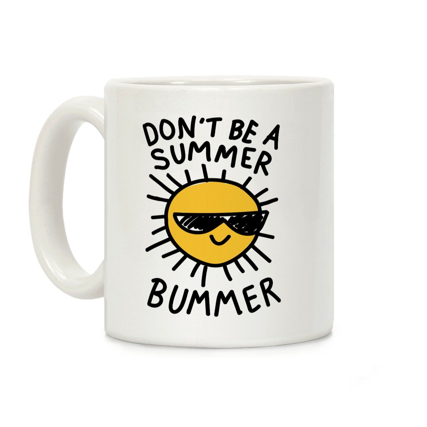 Don't Be A Summer Bummer Coffee Mug