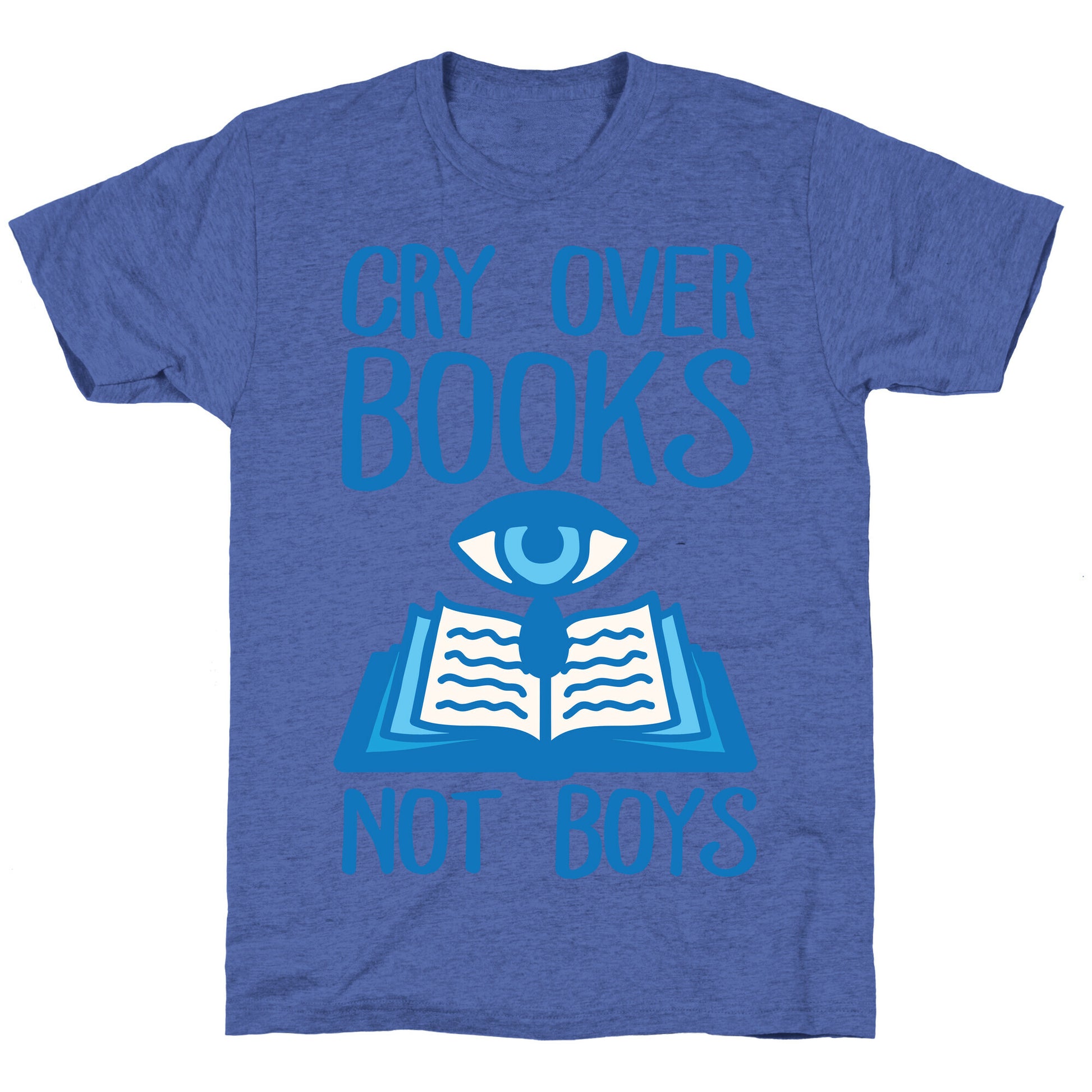 Cry Over Books Not Boys Unisex Triblend Tee