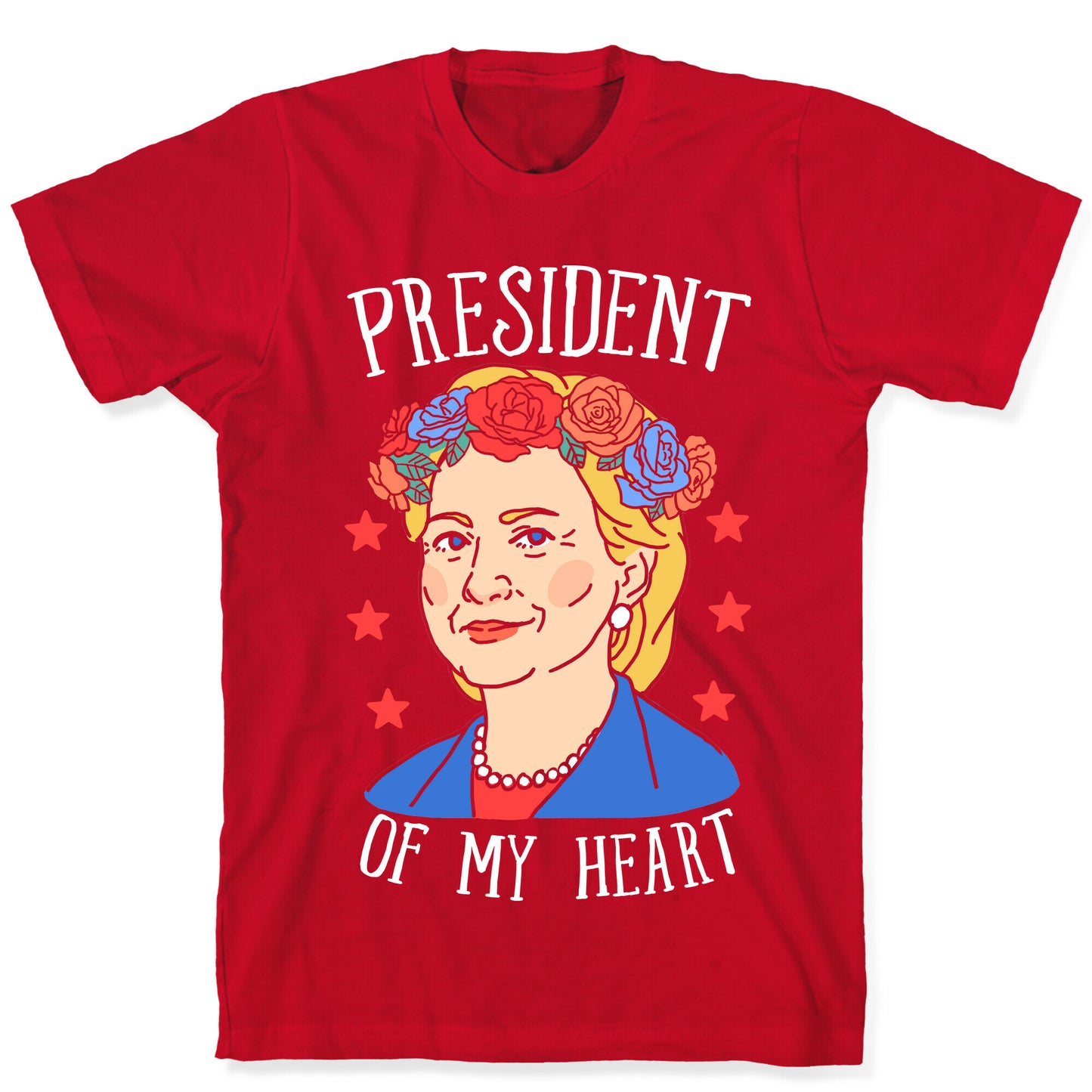 Hillary Clinton: President Of My Heart T-Shirt