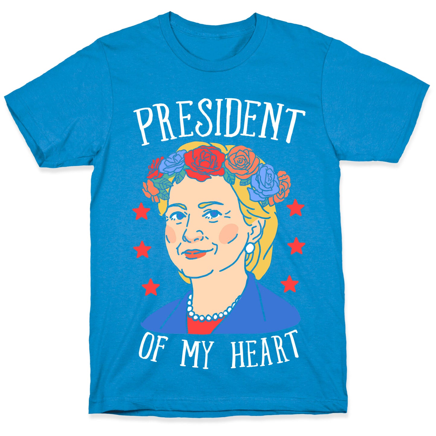 Hillary Clinton: President Of My Heart T-Shirt