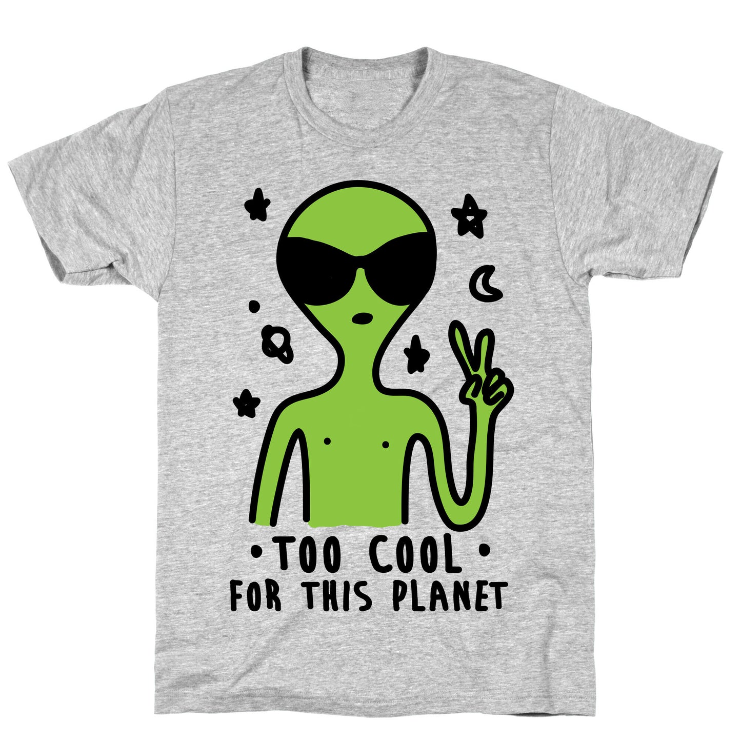 Too Cool For This Planet T-Shirt