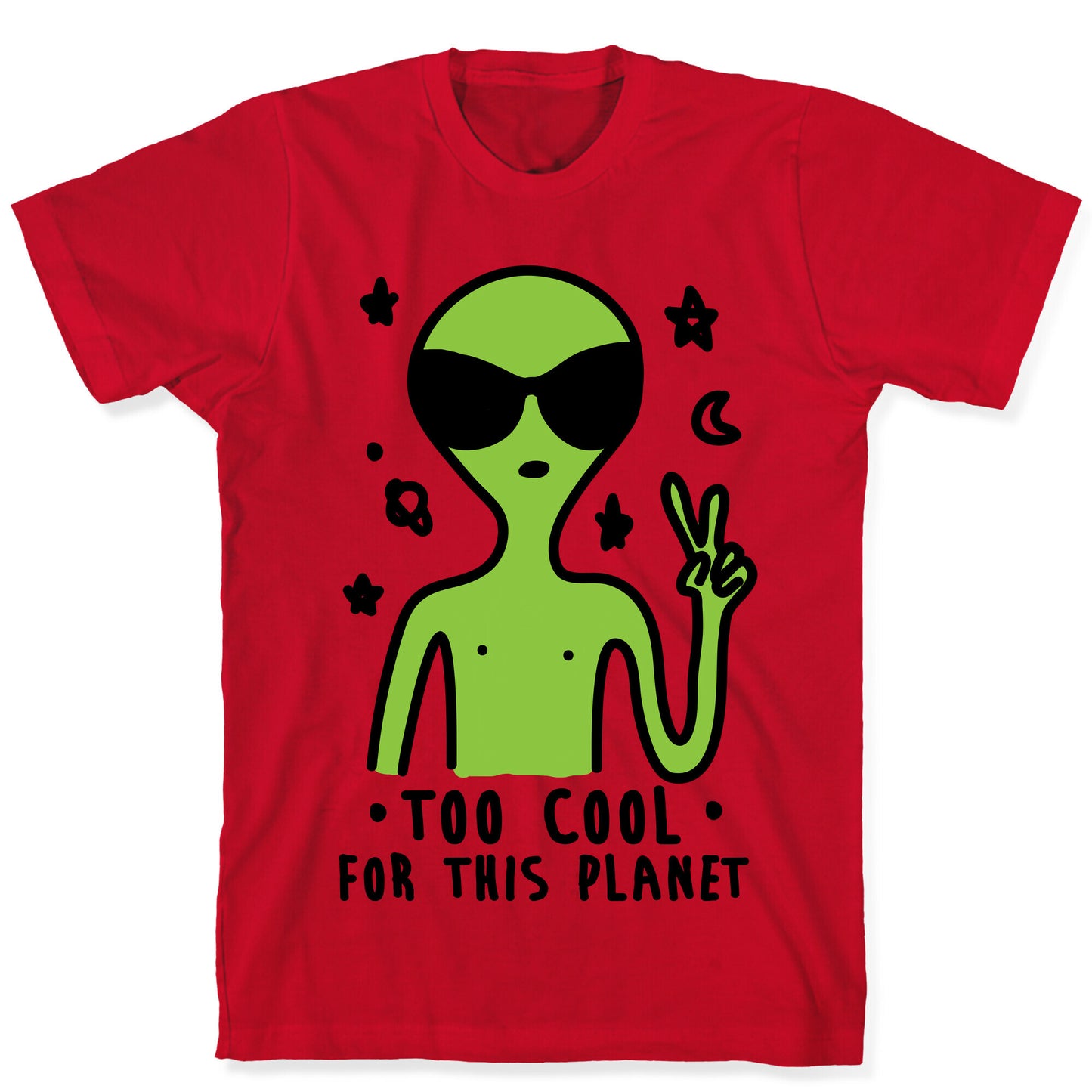 Too Cool For This Planet T-Shirt