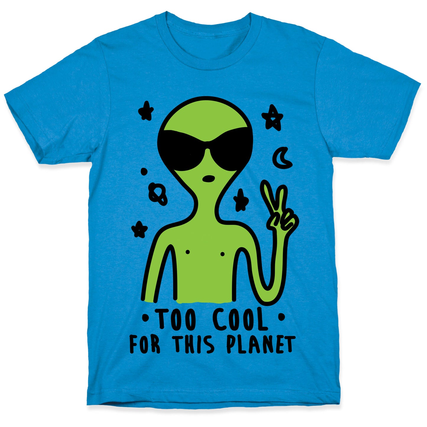 Too Cool For This Planet T-Shirt