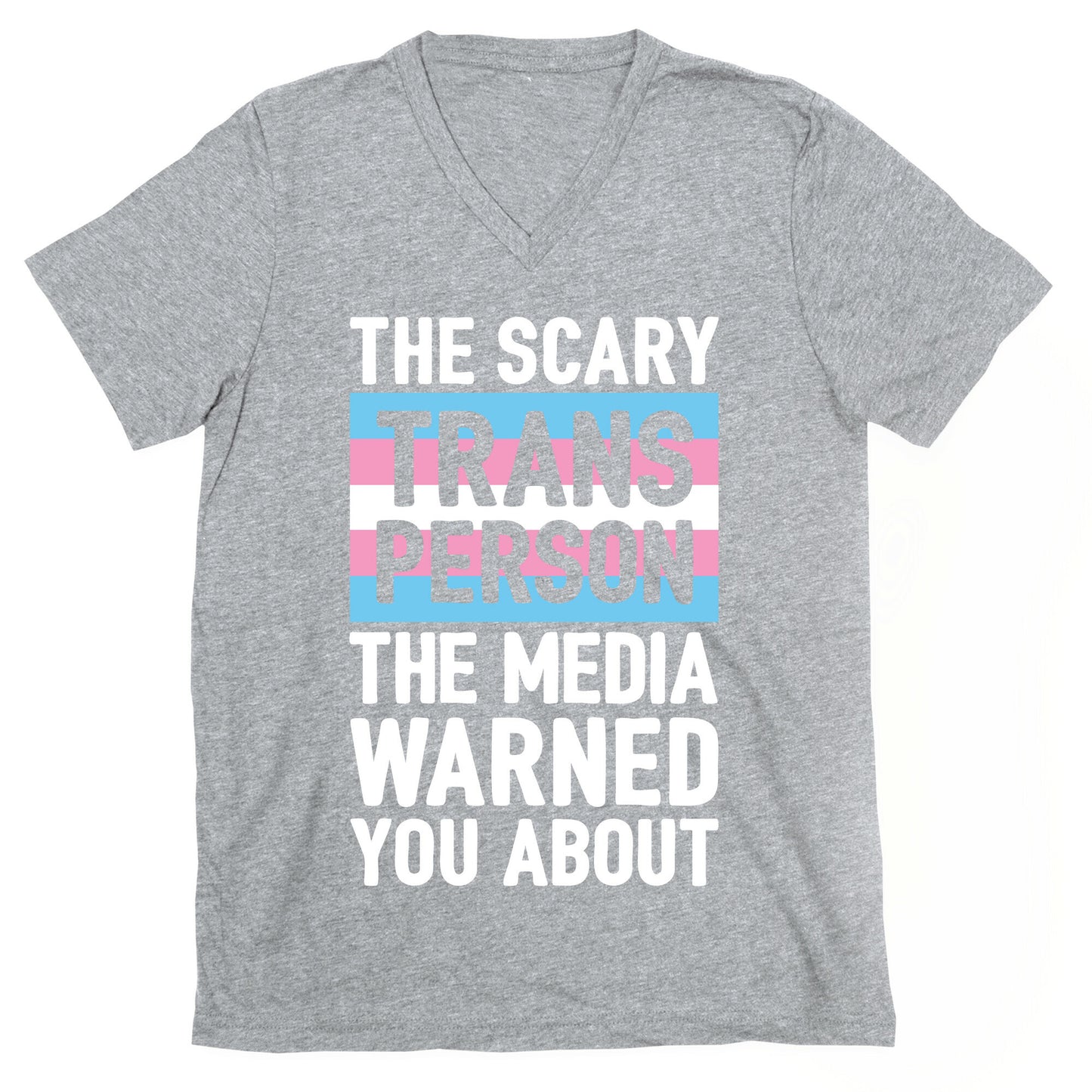 The Scary Trans Person The Media Warned You About V-Neck