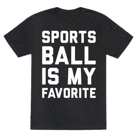 Sports Ball Is My Favorite Unisex Triblend Tee