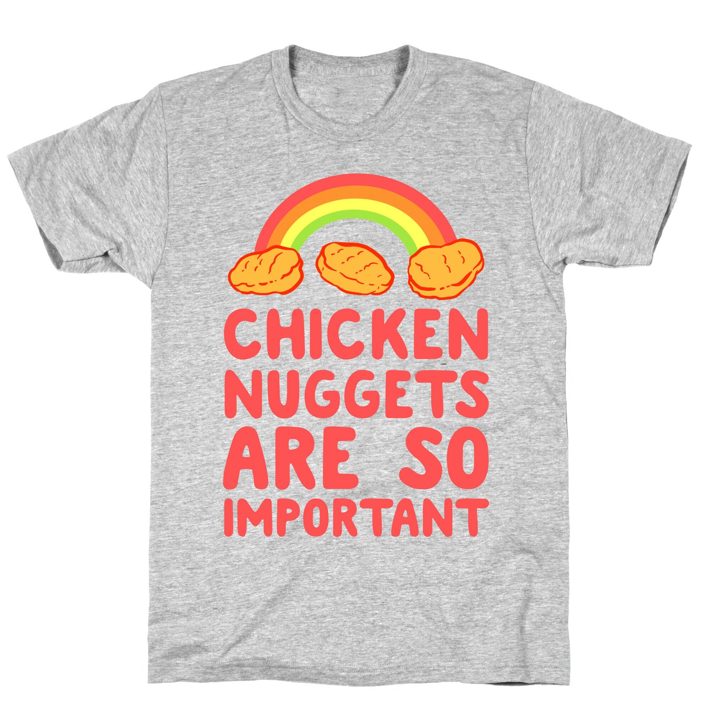Chicken Nuggets Are So Important T-Shirt