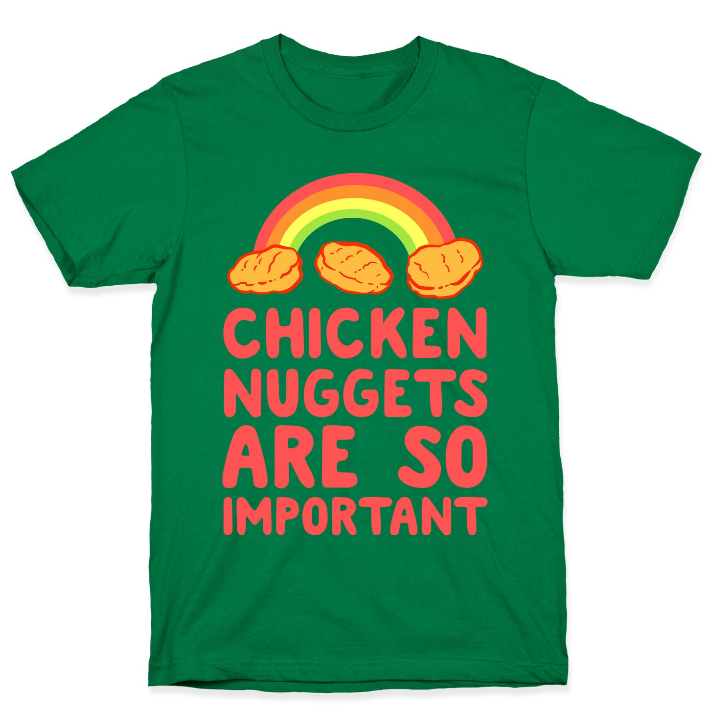 Chicken Nuggets Are So Important T-Shirt