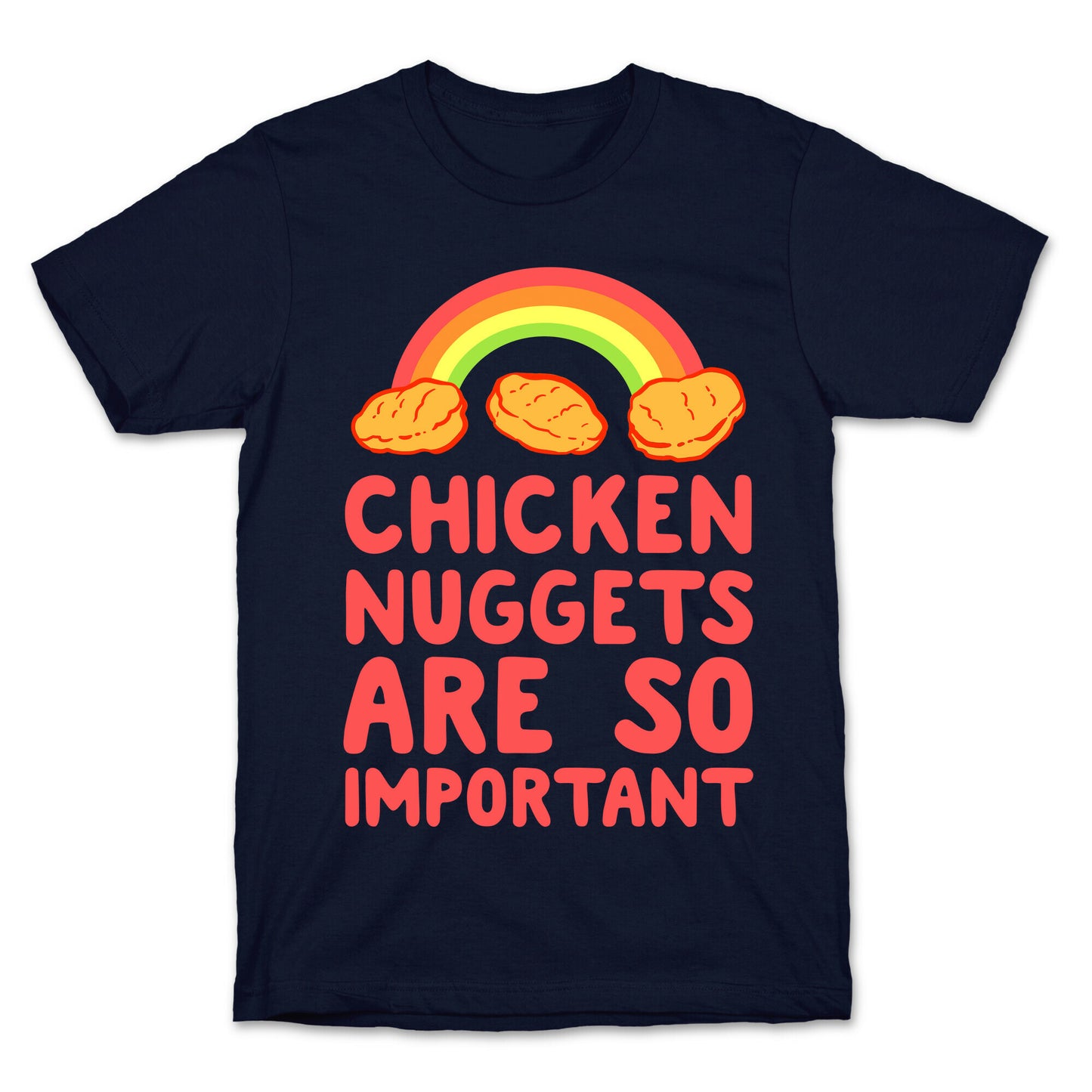 Chicken Nuggets Are So Important T-Shirt