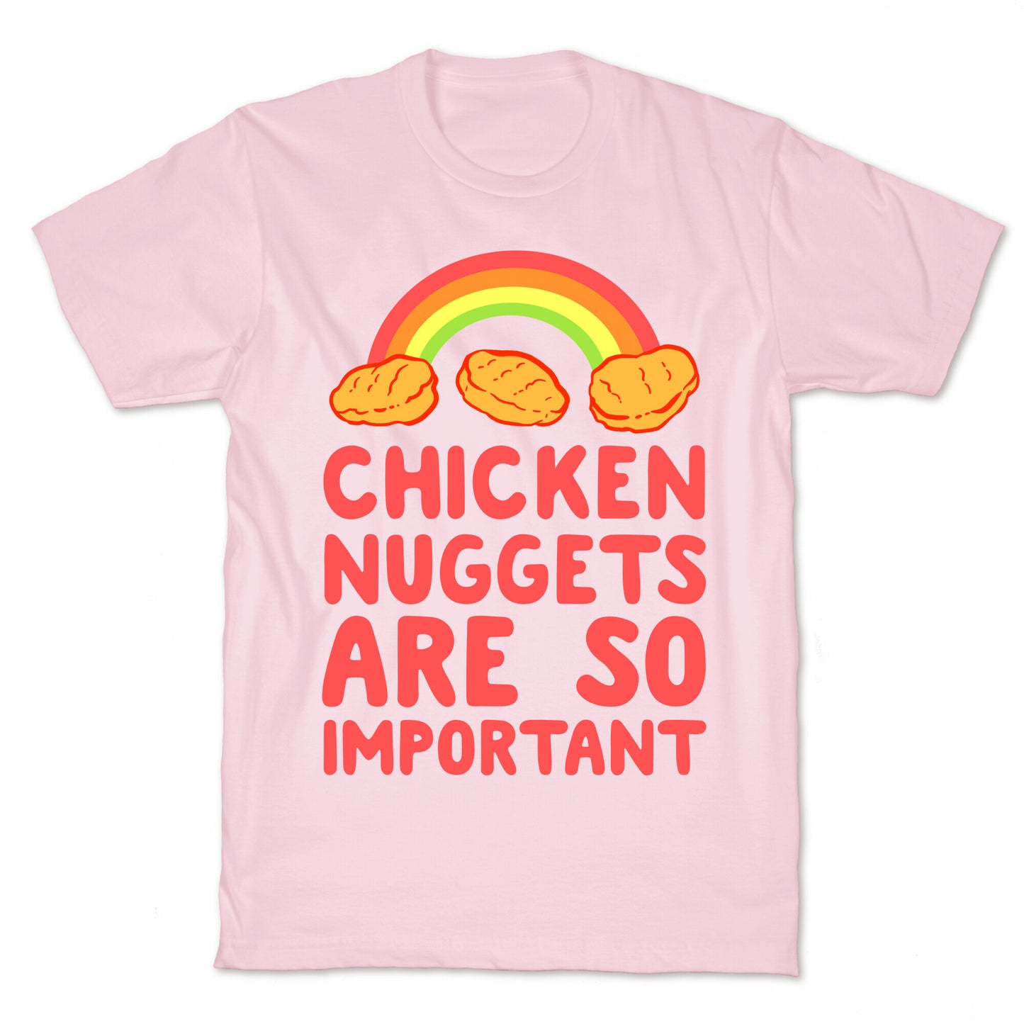 Chicken Nuggets Are So Important T-Shirt