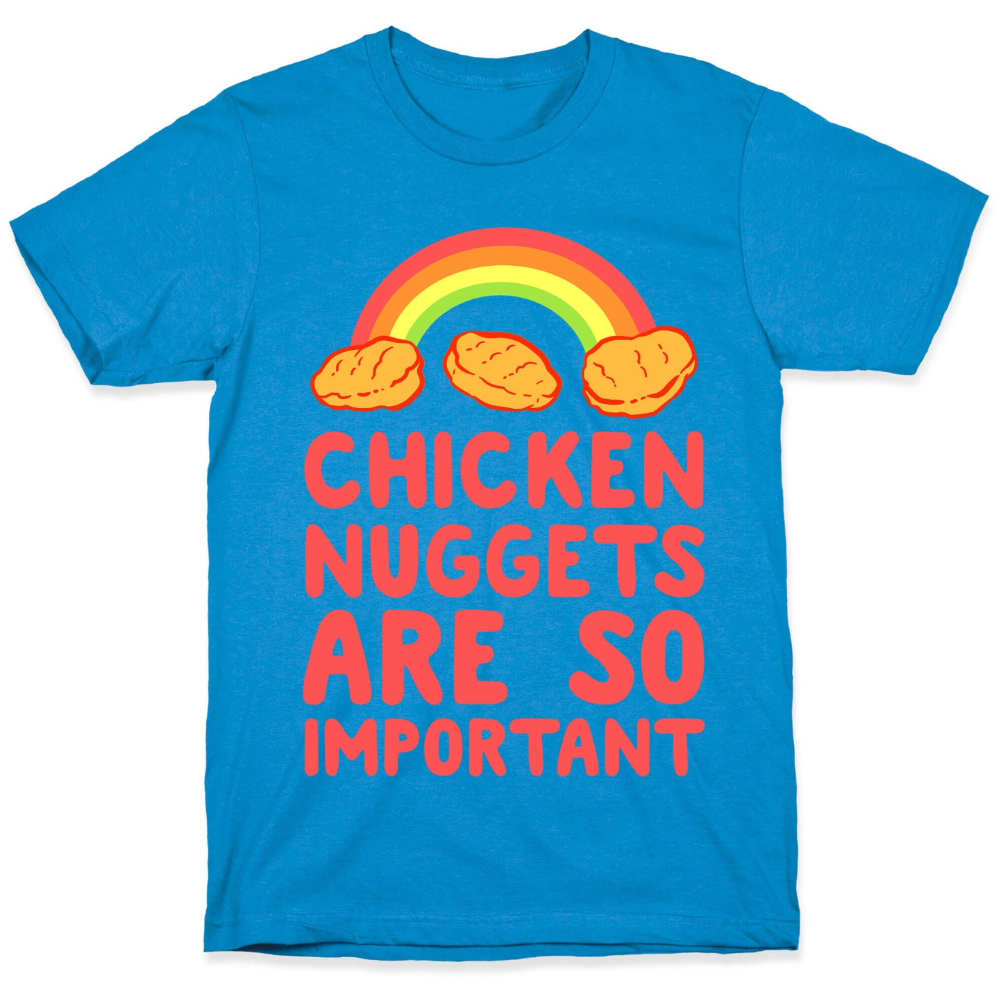 Chicken Nuggets Are So Important T-Shirt