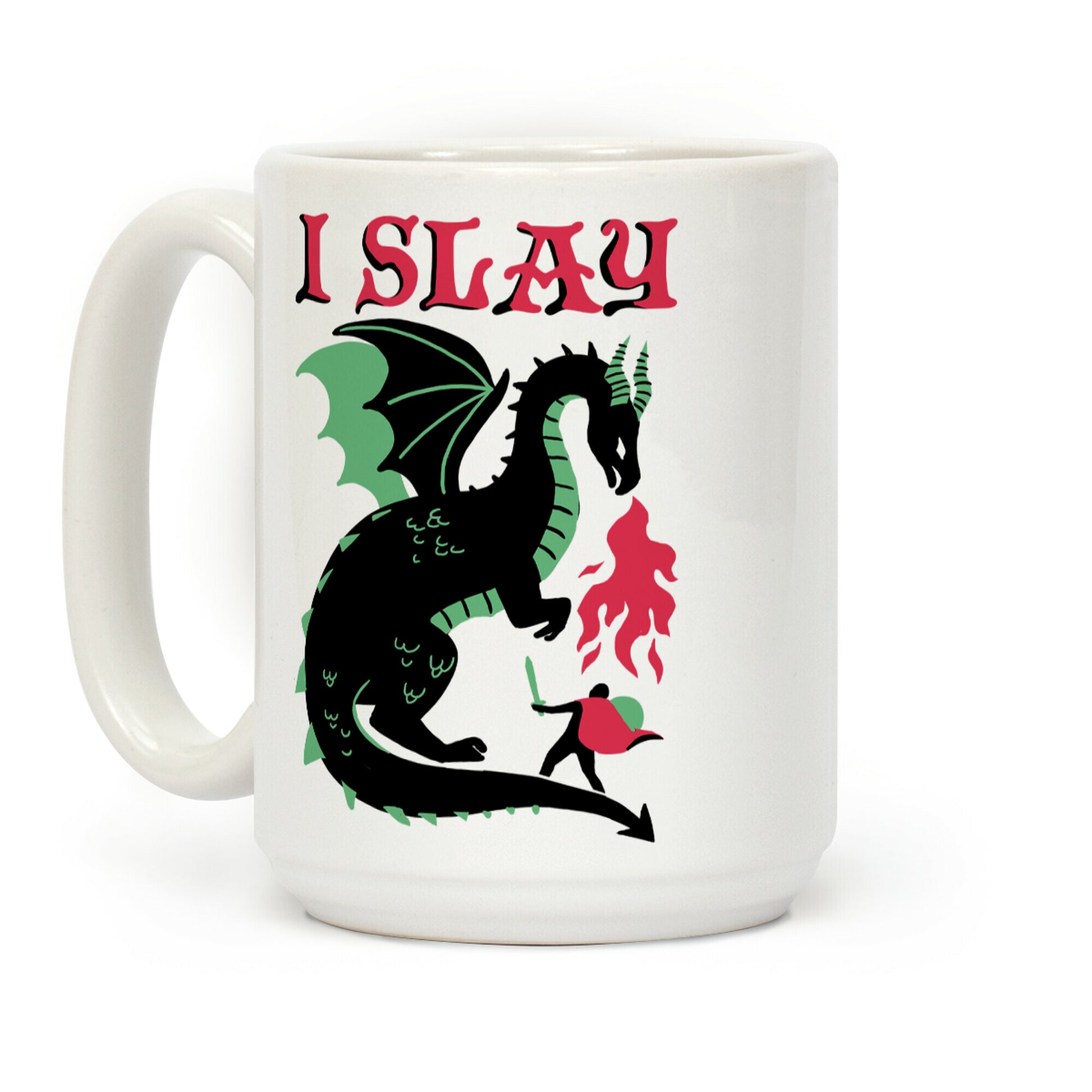 I Slay (dragons) Mug Coffee Mug