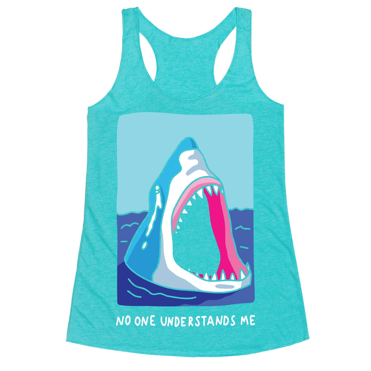 No One Understands Me Shark Racerback Tank