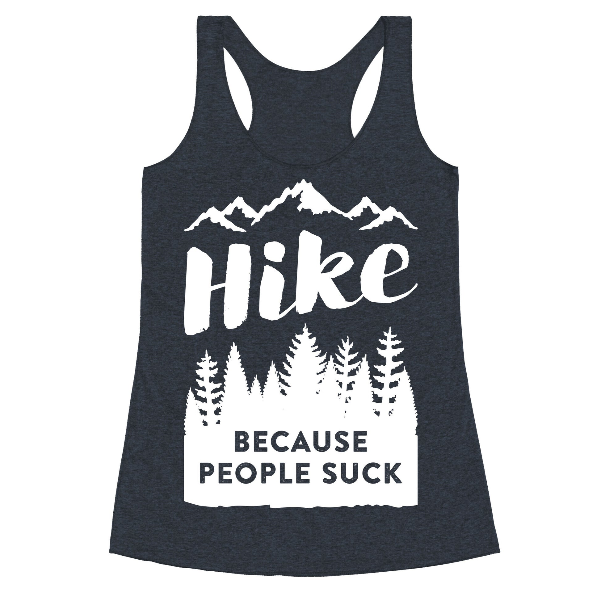 Hike Because People Suck (White) Racerback Tank