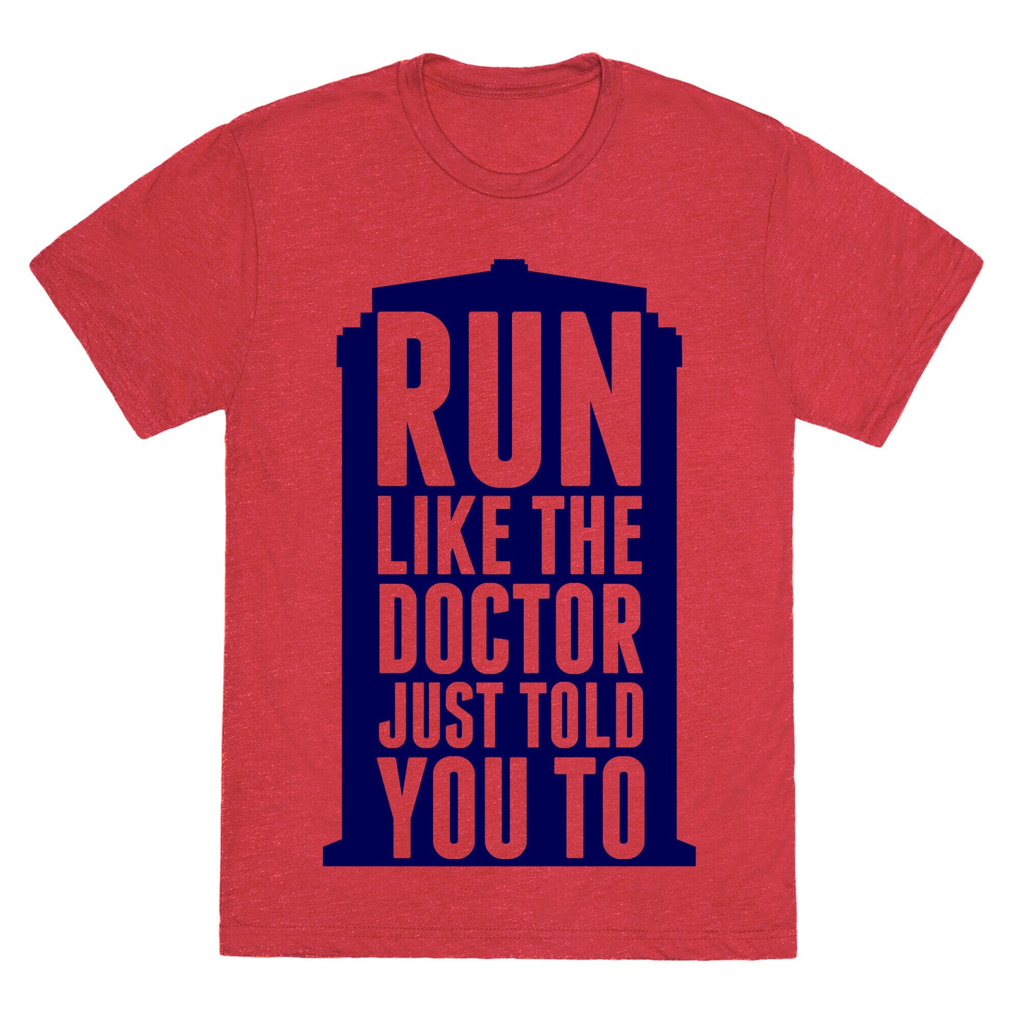 Run Like The Doctor Just Told You To Unisex Triblend Tee