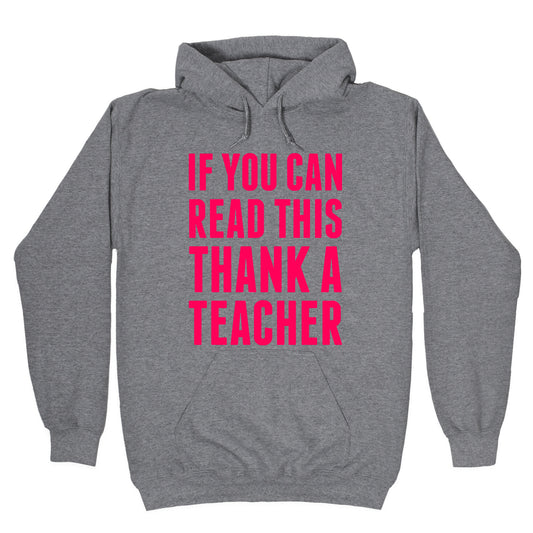 If You Can Read This, Thank A Teacher Hoodie