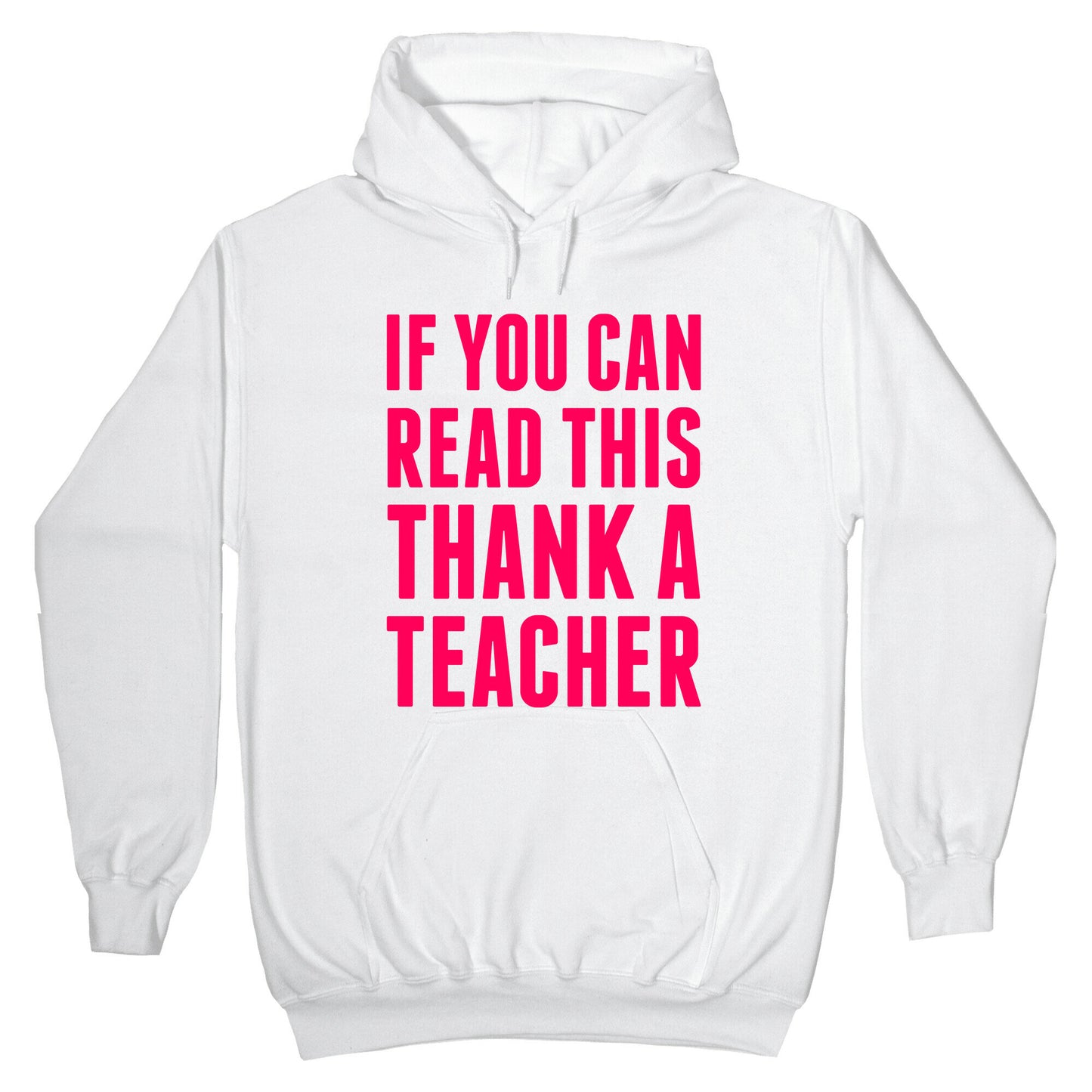 If You Can Read This, Thank A Teacher Hoodie