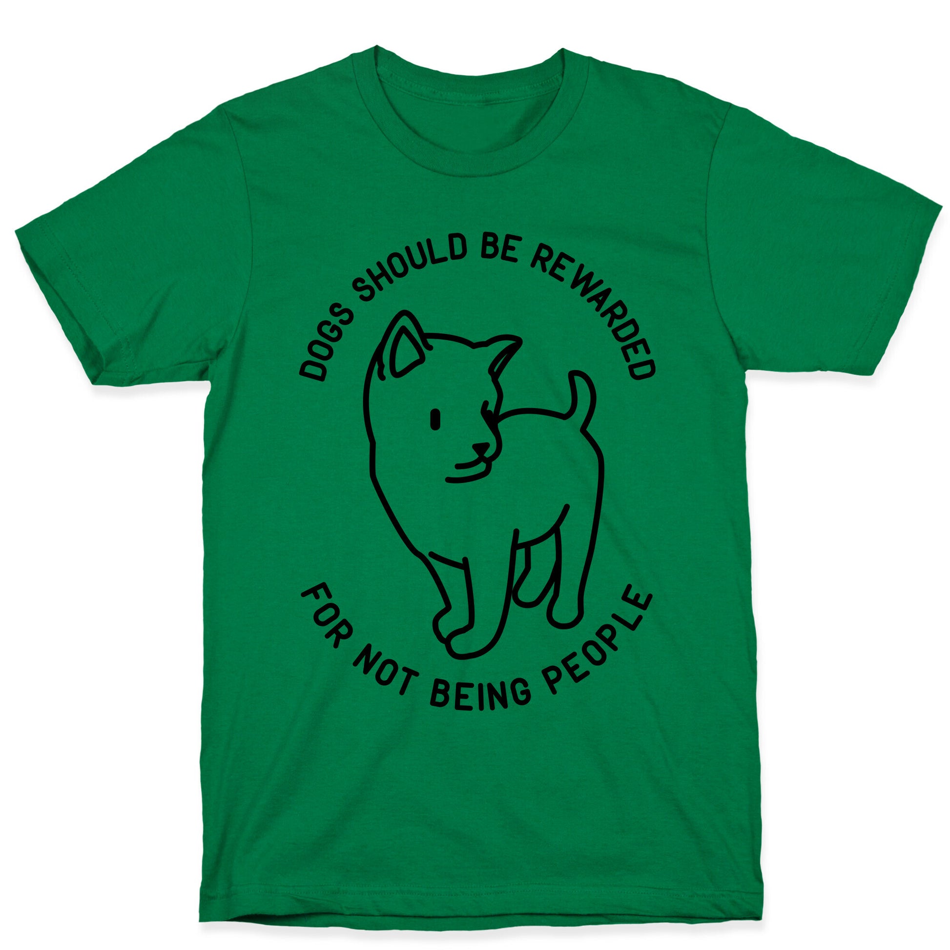 Dogs Should Be Rewarded T-Shirt