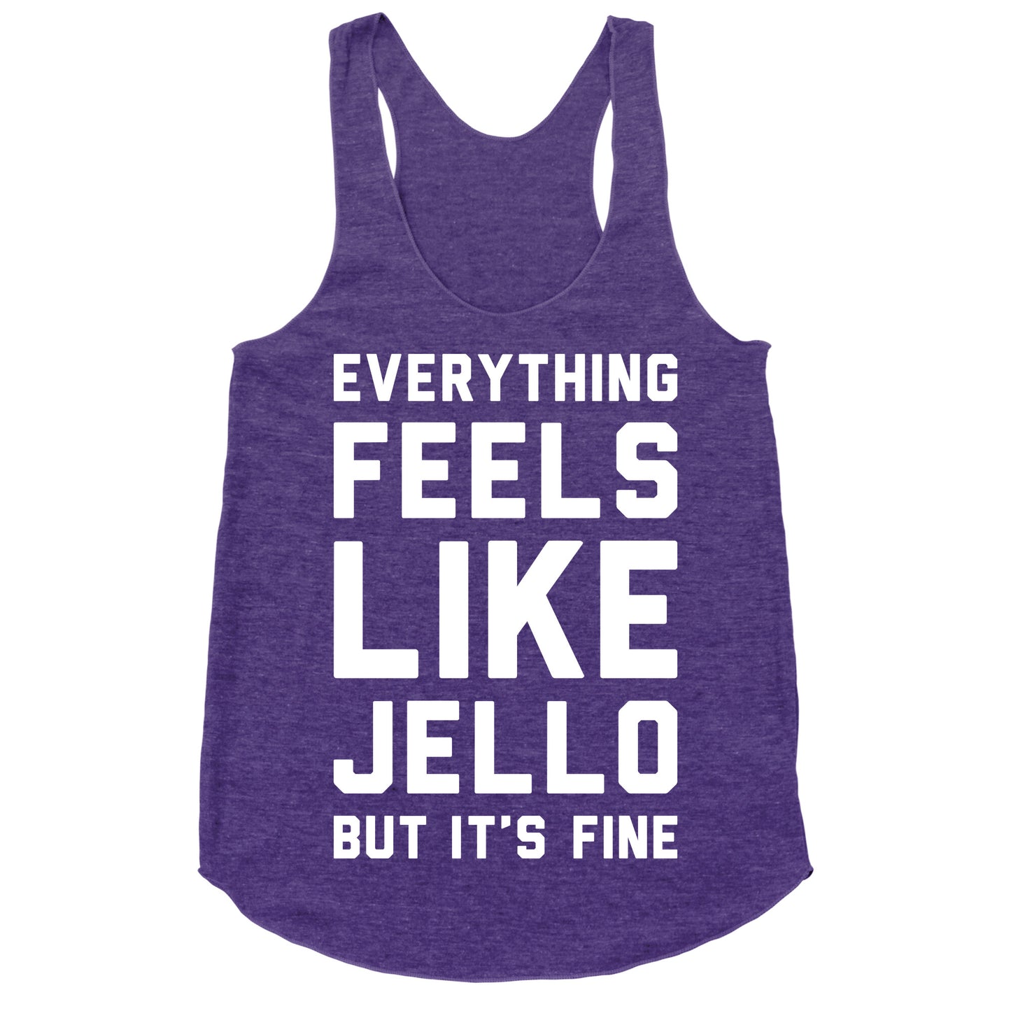 Everything Feels Like Jello (White) Racerback Tank