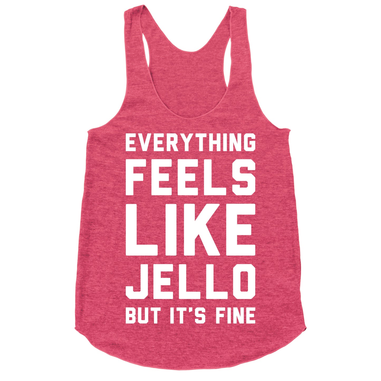 Everything Feels Like Jello (White) Racerback Tank