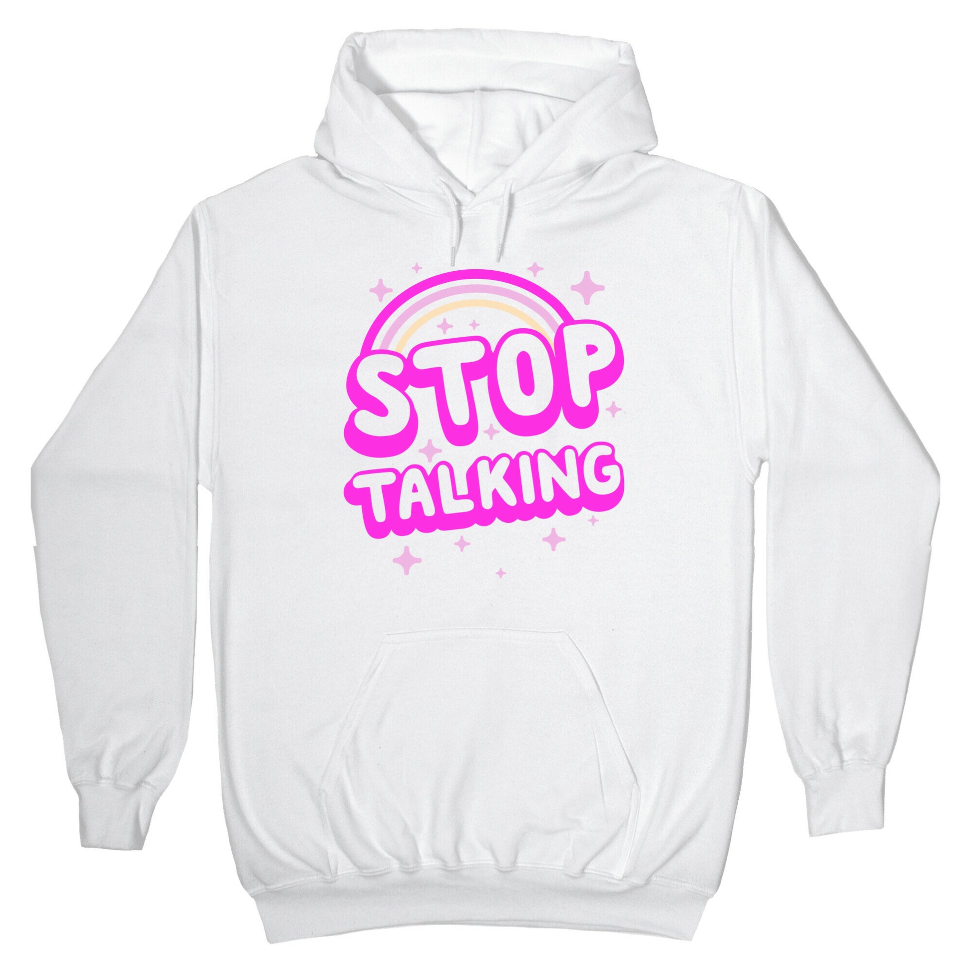 Stop Talking Hoodie