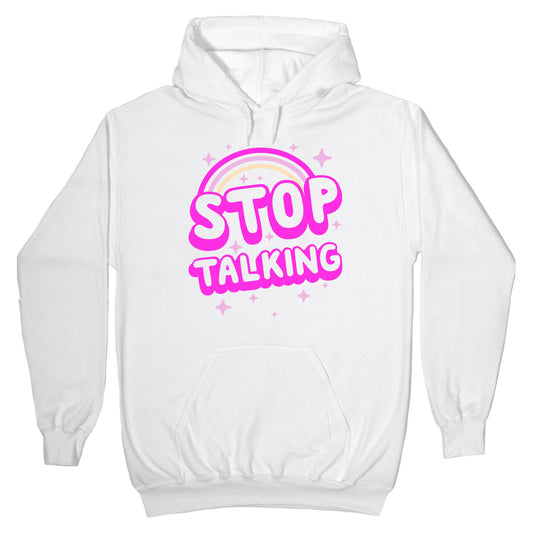 Stop Talking Hoodie