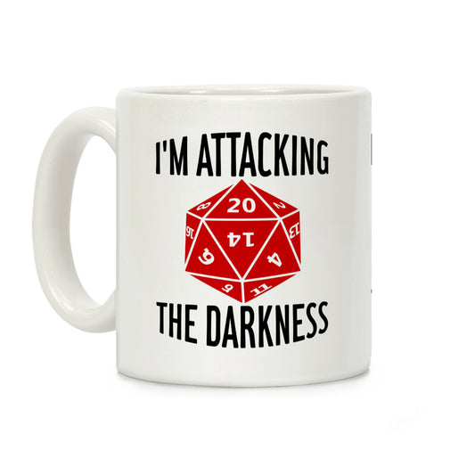 I'm Attacking the Darkness Coffee Mug