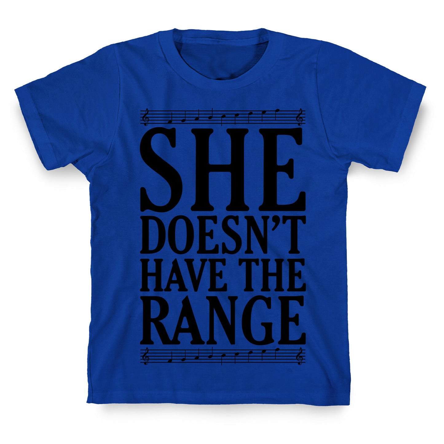 She Doesn't Have The Range T-Shirt