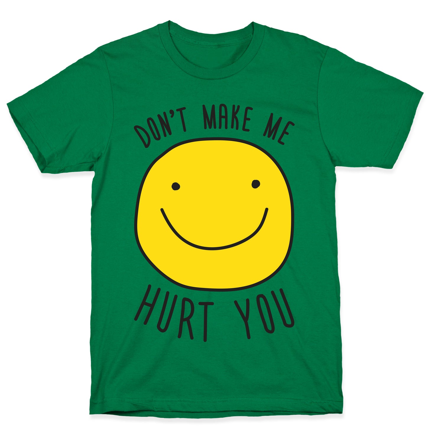 Don't Make Me Hurt You T-Shirt