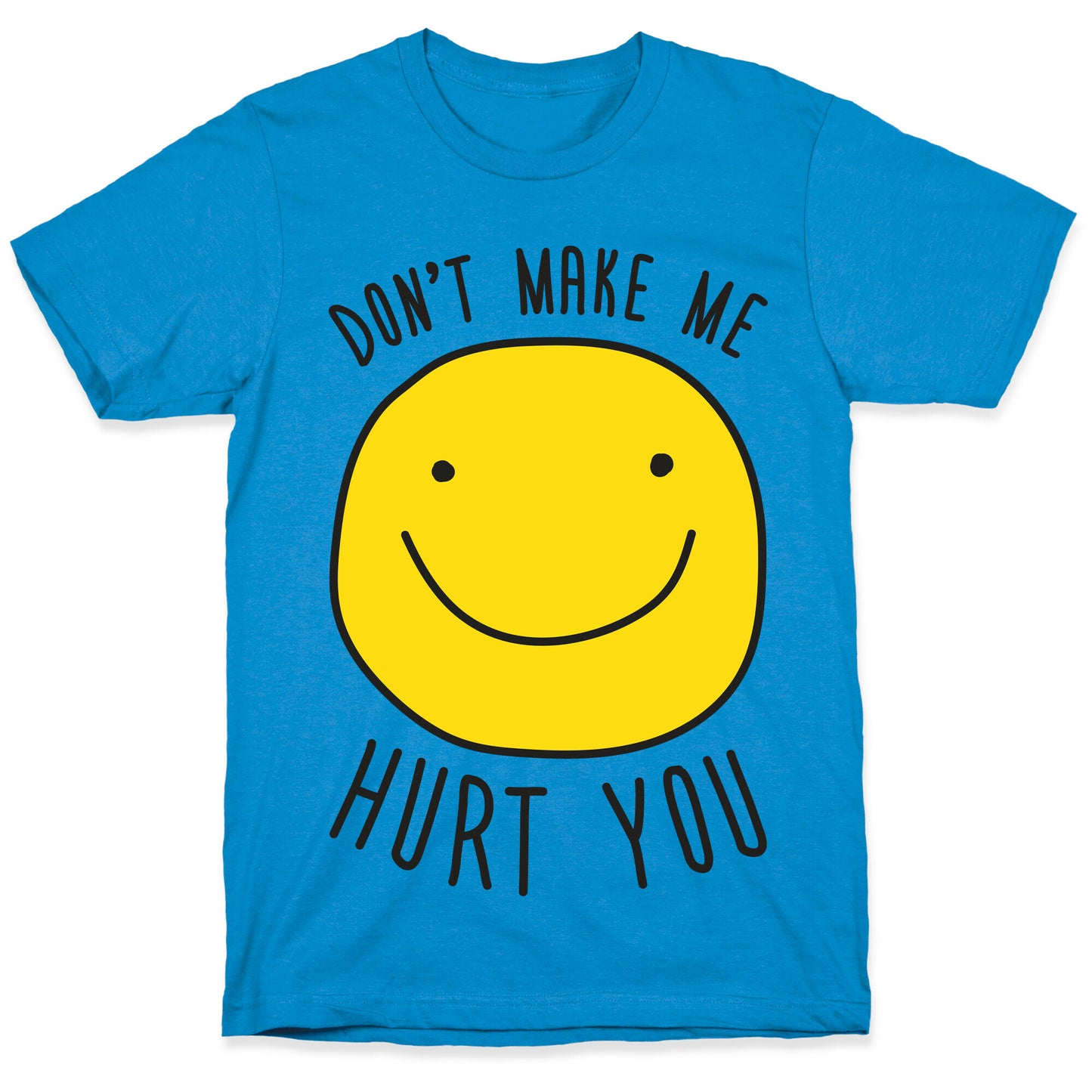 Don't Make Me Hurt You T-Shirt