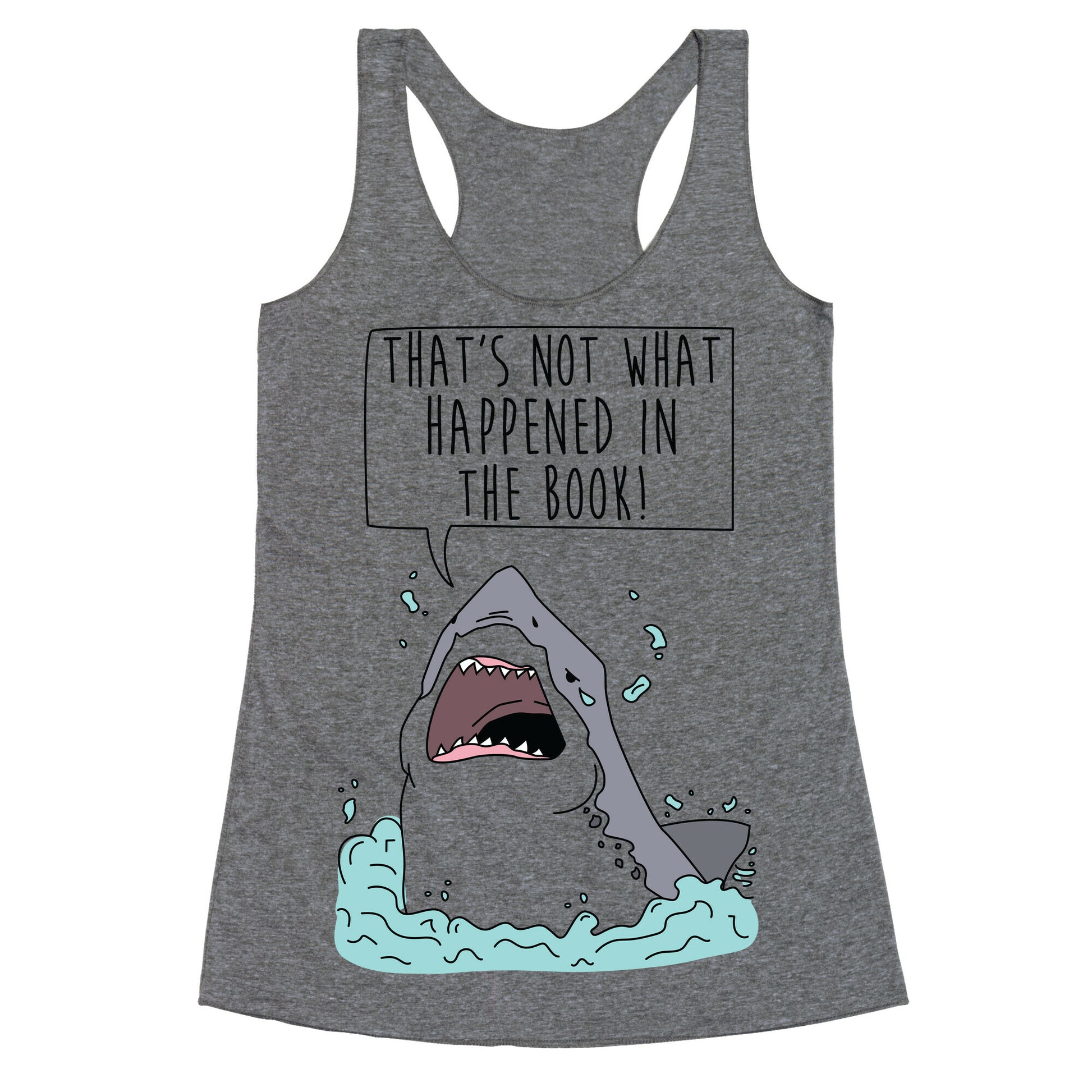 That's Not What Happened In The Book Shark Racerback Tank